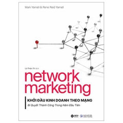 Network Marketing - Khởi Đầu Kinh Doanh Theo Mạng - Bí Quyết Thành Công Trong Năm Đầu Tiên