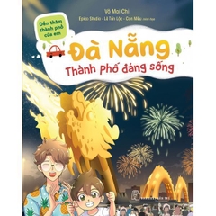 Đến Thăm Thành Phố Của Em: Đà Nẵng - Thành Phố Đáng Sống