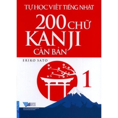 Tự Học Viết Tiếng Nhật (Tập 1) - 200 Chữ Kanji Căn Bản