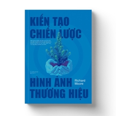 Kiến Tạo Chiến Lược Hình Ảnh Thương Hiệu