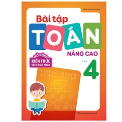 Bài Tập Toán Nâng Cao Lớp 4 - Mở Rộng Kiến Thức Sách Giáo Khoa