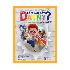 Truyện Tranh Nhập Vai Tương Tác: Làm Sao Đây Danny? - Siêu Anh Hùng Tập Sự Đến Trường