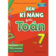 Rèn Kĩ Năng Giải Toán Lớp 7 Tập 1 - (Theo Chương Trình Giáo Dục Phổ Thông Mới)