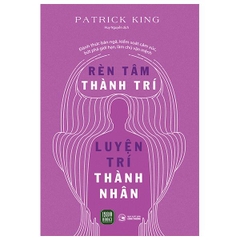 Rèn Tâm Thành Trí - Luyện Trí Thành Nhân