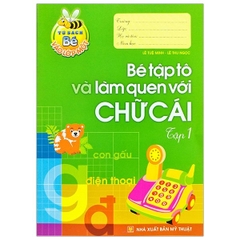 Bé Vào Lớp 1 - Bé Tập Tô Và Làm Quen Với Chữ Cái Tập 1