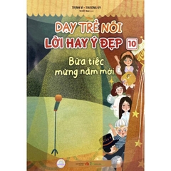 Dạy Trẻ Nói Lời Hay Ý Đẹp 10 - Bữa Tiệc Mừng Năm Mới