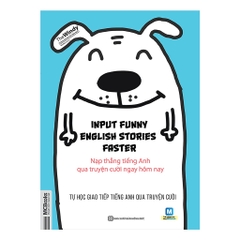 Input Funny Stories Faster - Nạp Thẳng Tiếng Anh Qua Truyện Cười