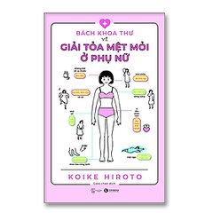 Bách Khoa Thư Về Giải Tỏa Mệt Mỏi Ở Phụ Nữ