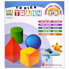 Từ Điển Tranh Dành Cho Thiếu Nhi - Sự Đối Lập, Hình Dạng, Màu Sắc, Thời Tiết, Thời Gian