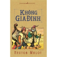 Classic Book Collection - Không Gia Đình (Hector Malot)