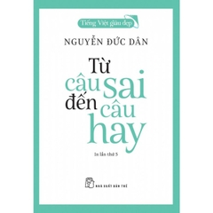 Từ Câu Sai Đến Câu Hay - Tiếng Việt Giàu Đẹp