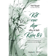 Kết Cục Đẹp Đều Vì Biết Kiên Trì