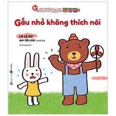 Cùng Bé Lớn Khôn - Gấu Nhỏ Không Thích Nói (3+)