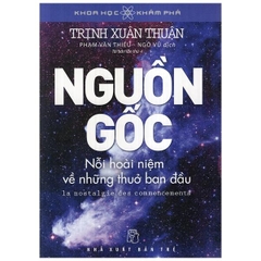 Khoa Học Khám Phá - Nguồn Gốc - Nỗi Hoài Niệm Về Những Thuở Ban Đầu