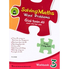 Solving Maths Word Problems - Giải Toán Đố - Dành Cho Học Sinh - Workbook 3