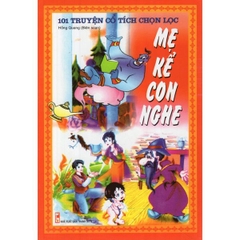 101 Truyện Cổ Tích Chọn Lọc - Mẹ Kể Con Nghe