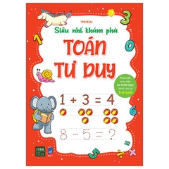 Siêu Nhí Khám Phá Toán Tư Duy (5-6 Tuổi)