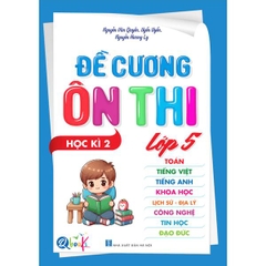 Chinh Phục Kỳ Thi Cuối Kì Với Đề Cương Ôn Thi Lớp 5- Học Kì 2