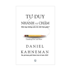 Tư Duy Nhanh Và Chậm - Bìa Cứng