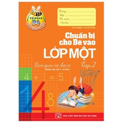 Bé Vào Lớp 1 - Chuẩn Bị Cho Bé Vào Lớp Một - Tập 2 - Làm Quen Với Chữ Số