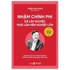 Nhậm Chính Phi - Đã Lập Nghiệp, Phải Làm Nên Nghiệp Lớn