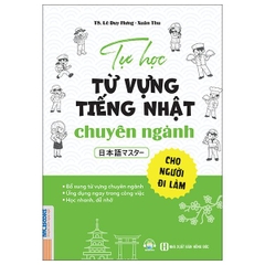 Tự Học Từ Vựng Tiếng Nhật Chuyên Ngành Cho Người Đi Làm - 日本語マスター