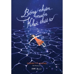 Bỗng Nhiên Muốn Khóc Thật To