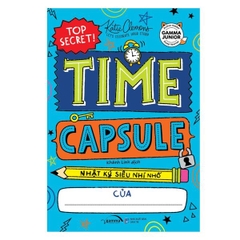 Time Capsule - Nhật Ký Siêu Nhí Nhố