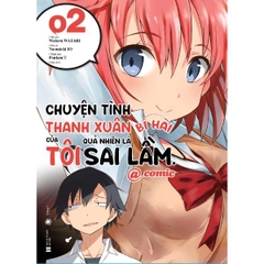 Chuyện Tình Thanh Xuân Bi Hài Của Tôi Quả Nhiên Là Sai Lầm @Comic - Tập 2