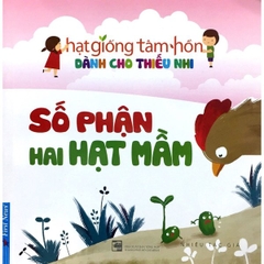 Hạt Giống Tâm Hồn Dành Cho Thiếu Nhi - Số Phận Hai Hạt Mầm