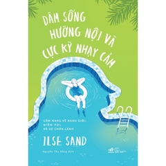 Dám Sống Hướng Nội Và Cực Kỳ Nhạy Cảm