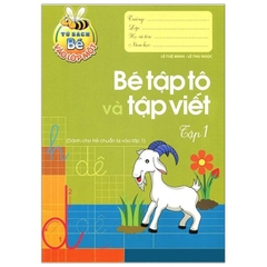 Bé Vào Lớp 1 - Bé Tập Tô & Tập Viết Tập 1