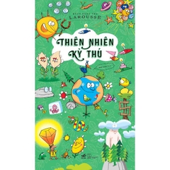 Bách Khoa Thư Larousse - Thiên Nhiên Kỳ Thú