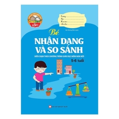 Giúp Bé Vững Bước Vào Lớp 1 - Bé Nhận Dạng Và So Sánh (5-6 Tuổi)
