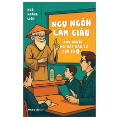 Ngụ Ngôn Làm Giàu Cho Người Mới Bắt Đầu Từ Con Số 0