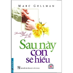 Sau Này Con Sẽ Hiểu