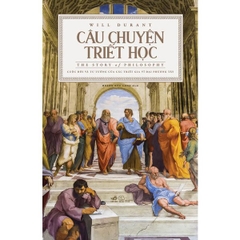 Câu Chuyện Triết Học (Bìa Cứng)