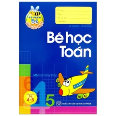 Bé Vào Lớp 1 - Bé Học Toán - Dành Cho Bé 4-5 Tuổi