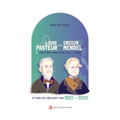 Louis Pasteur Menden & Cuộc Cách Mạng Sinh Học - Y Khoa