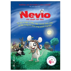 Nevio Chú Chuột Dũng Cảm - Tại Sao Có Ngày Và Đêm, Mặt Trời Thì Chiếu Sáng, Và Mặt Trăng Thì Quay Xung Quanh Trái Đất?