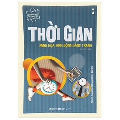 Dẫn Nhập Ngắn Về Khoa Học - Thời Gian (Minh Họa Sinh Động Bằng Tranh)