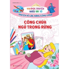 Vui Đọc Truyện,Khéo Tay Tô - Truyện Về Các Nàng Công Chúa - Công Chúa Ngủ Trong Rừng