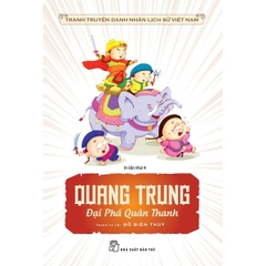 Tranh Truyện Danh Nhân Lịch Sử Việt Nam - Quang Trung Đại Phá Quân Thanh