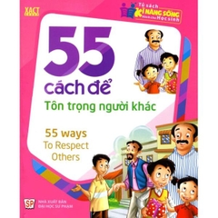 Tủ Sách Kĩ Năng Sống Dành Cho Học Sinh - 55 Cách Để Tôn Trọng Người Khác