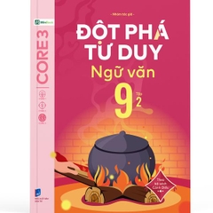 Đột Phá Tư Duy Ngữ Văn 9 Tập 2 (Theo Bộ Sách Cánh Diều)