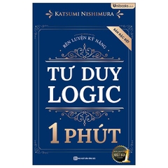 Rèn Luyện Kỹ Năng Tư Duy Logic 1 Phút - Bản Đặc Biệt