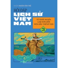 HĐLSVN - Từ Khởi Nghĩa Lam Sơn Đến Nửa Đầu Thế Kỷ XIX