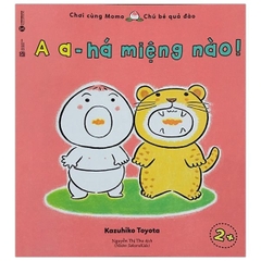 Ehon Chơi Cùng Momo - Chú Bé Quả Đào - A A, Há Miệng Nào!