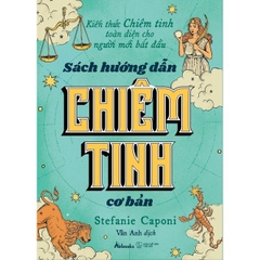 Hướng Dẫn Chiêm Tinh Cơ Bản - Kiến Thức Chiêm Tinh Toàn Diện Cho Người Mới Bắt Đầu