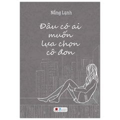 Đâu Có Ai Muốn Lựa Chọn Cô Đơn
